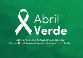 Campanha Abril Verde reforça a prevenção de acidentes do trabalho.(Imagem:Divulgação)