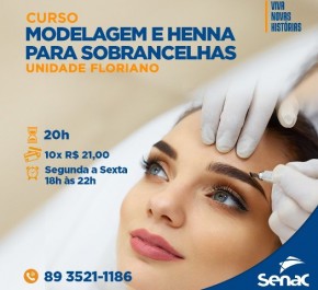 SENAC de Floriano promove curso de modelagem e henna para sobrancelhas.(Imagem:Divulgação)