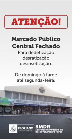 Mercado Público Central tem funcionamento suspenso até a tarde de hoje para processos de dedetização(Imagem:Secom)