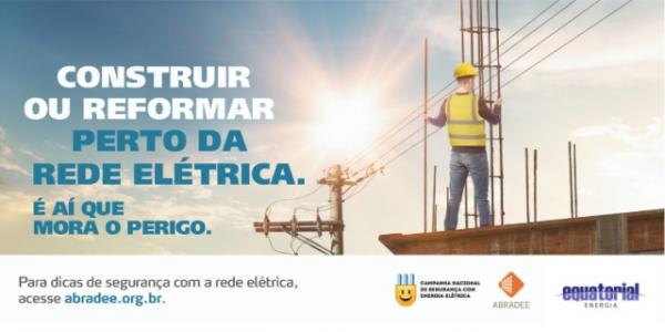 Campanha promovida por distribuidoras pretende combater acidentes com rede elétrica.(Imagem:Equatorial Piauí)