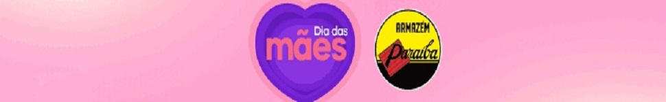 Armazm Paraba - Dia das Mes
