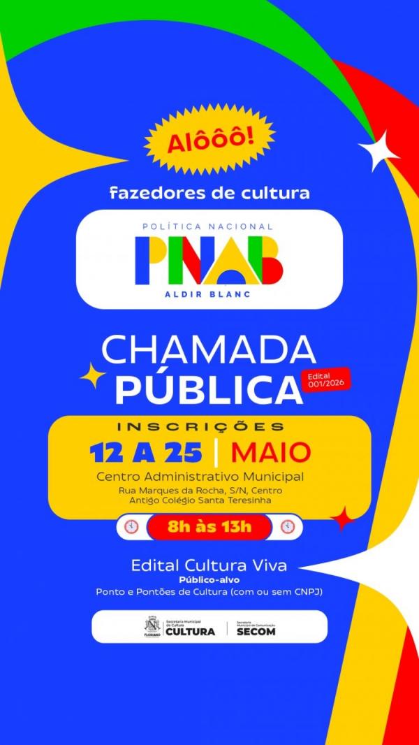 Prefeitura de Floriano lan&ccedil;a edital 001/2026 da Pol&iacute;tica Nacional Aldir Blanc.(Imagem:Secom)