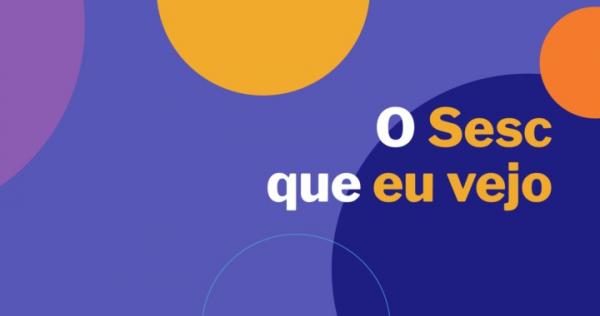 O Sesc que eu vejo ? Pesquisa de satisfa&ccedil;&atilde;o(Imagem:Divulga&ccedil;&atilde;o)