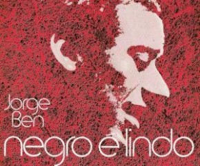 MEMÓRIA ? Oitavo álbum de estúdio de Jorge Ben Jor, lançado em novembro de 1971 pela gravadora Philips, Negro é lindo é fruto dos movimentos sociais que institucionalizaram o black(Imagem:Divulgação)