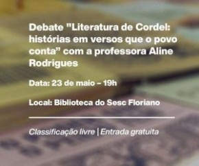 Debate sobre a Literatura de Cordel acontece nesta terça-feira na biblioteca do SESC Floriano.(Imagem:Divulgação)