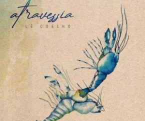 Atravessia é o título do terceiro disco solo de Lê Coelho. Não se trata de álbum, como os discos anteriores Tuvalu (2014) e Imirim (2017), mas de EP que chegou aos players digitais(Imagem:Reprodução)
