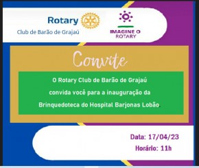 Rotary Club de Barão de Grajaú convida população para inauguração da brinquedoteca(Imagem:Divulgação)