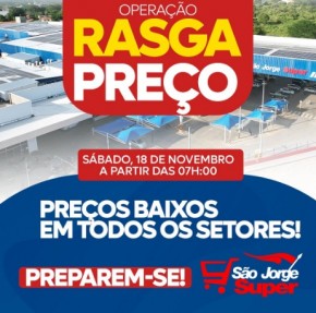 Operação Rasga Preço promete agitar o São Jorge Super em Floriano.(Imagem:Reprodução/Instagram)