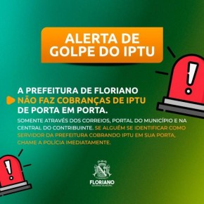Prefeitura de Floriano alerta sobre golpe do IPTU.(Imagem:Secom)