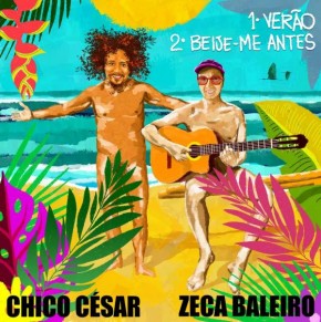 Chico César e Zeca Baleiro entram no clima do verão em single duplo (Imagem:Divulgação)