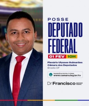 Dr. Francisco Costa toma posse nesta quarta (1º) como Deputado Fedderal(Imagem:Divulgação)