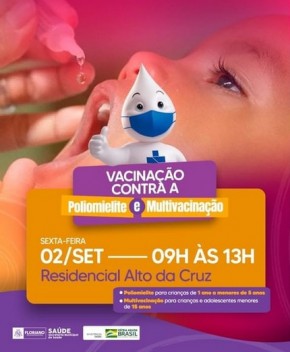 Saúde promove vacinação contra Poliomielite e Multivacinação no Residencial Alto da Cruz.(Imagem:Reprodução/Instagram)
