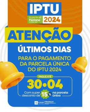 Floriano: Últimos dias para aproveitar os 15% de desconto em cota única do IPTU 2024.(Imagem:Reprodução/Instagram)