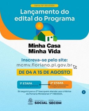 Prefeitura de Floriano lança edital de inscrições para o Programa Minha Casa, Minha Vida(Imagem:Divulgação/PMF)