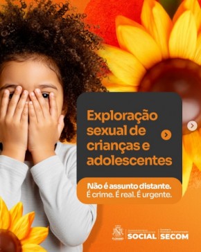 Prefeitura de Floriano promove Semana de Combate ao Abuso e Exploração Sexual de Crianças e Adolescentes.(Imagem:Reprodução/Instagram)