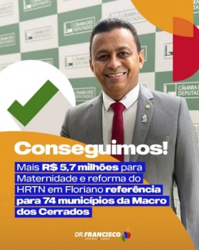 Dr. Francisco Costa anuncia investimento de R$ 37,1 milhões para maternidade e reforma no Hospital Regional de Floriano.(Imagem:Reprodução/Instagram)