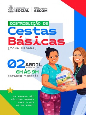 Prefeitura de Floriano realizar&aacute; distribui&ccedil;&atilde;o de cestas b&aacute;sicas na zona urbana nesta quinta (02).(Imagem:Secom)