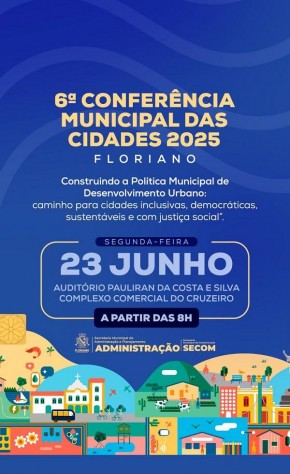 Floriano realizará Conferência Municipal das Cidades com foco em desenvolvimento urbano sustentável.(Imagem:Divulgação)