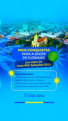 Floriano é contemplada com novos investimentos em saúde por meio do Novo PAC Seleções(Imagem:Secom)