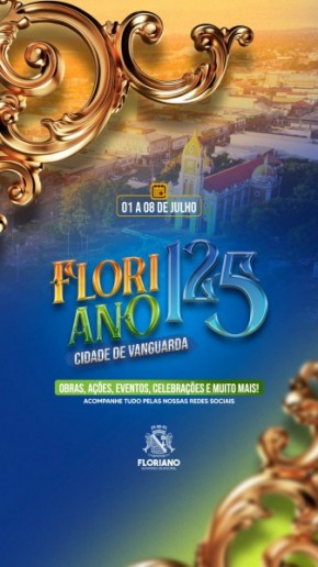 Aniversário de 125 anos de Floriano será marcado por 50 ações, eventos e inaugurações.(Imagem:Secom)