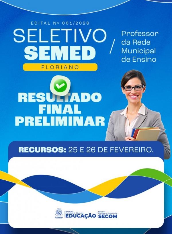 Educa&ccedil;&atilde;o de Floriano divulga resultado final preliminar do seletivo para professor da rede municipal.(Imagem:Secom)