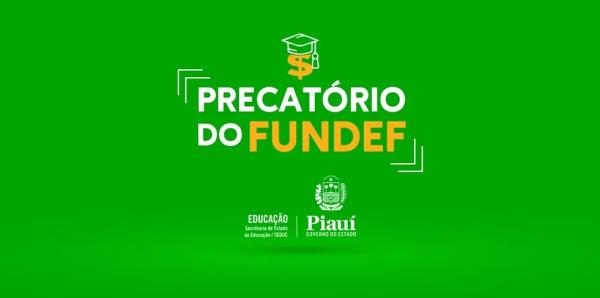 Precatório do Fundef do Piauí.(Imagem:Divulgação)