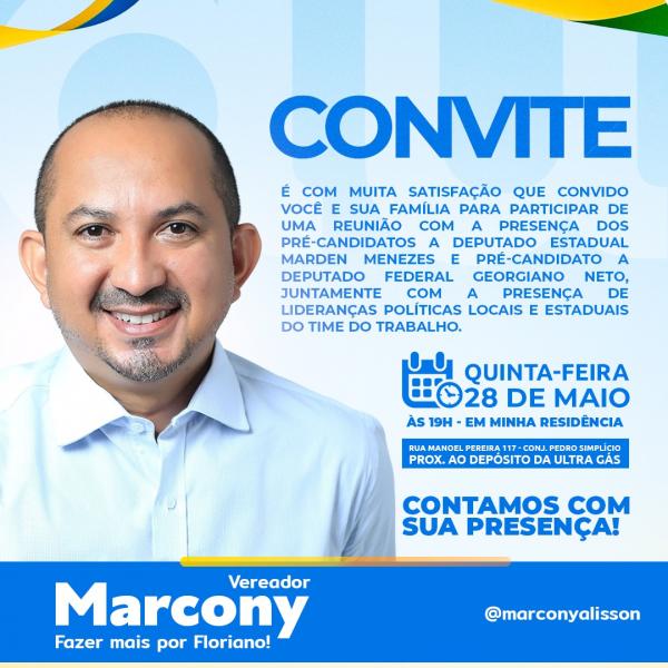 Presidente da C&acirc;mara de Floriano convida popula&ccedil;&atilde;o para reuni&atilde;o pol&iacute;tica com lideran&ccedil;as estaduais.(Imagem:Divulga&ccedil;&atilde;o)