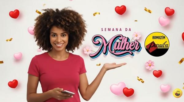 Semana da Mulher traz ofertas especiais no Armaz&eacute;m Para&iacute;ba de Floriano.(Imagem:Reprodu&ccedil;&atilde;o/Instagram)