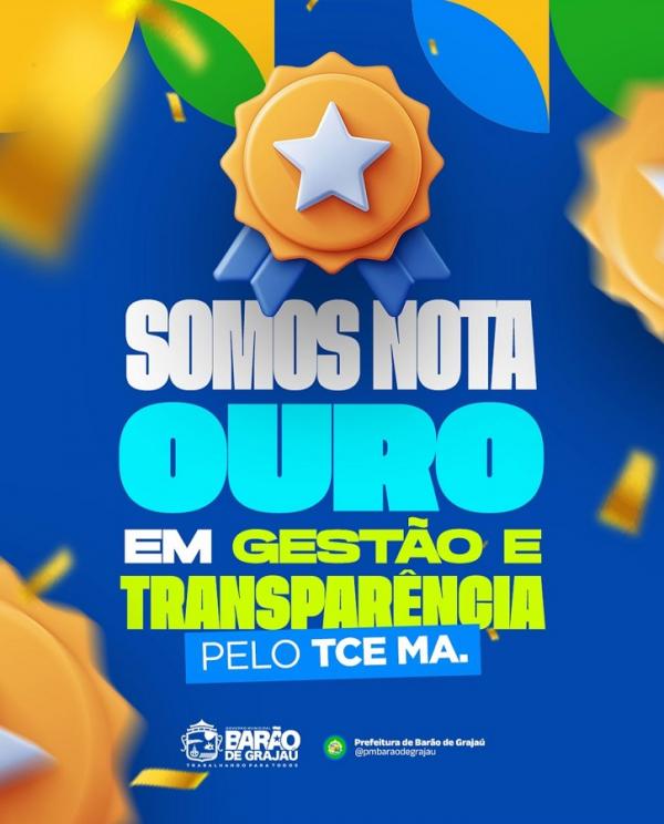 Barão de Grajaú conquista nível Ouro em transparência no ranking do TCE-MA.(Imagem:Divulgação)