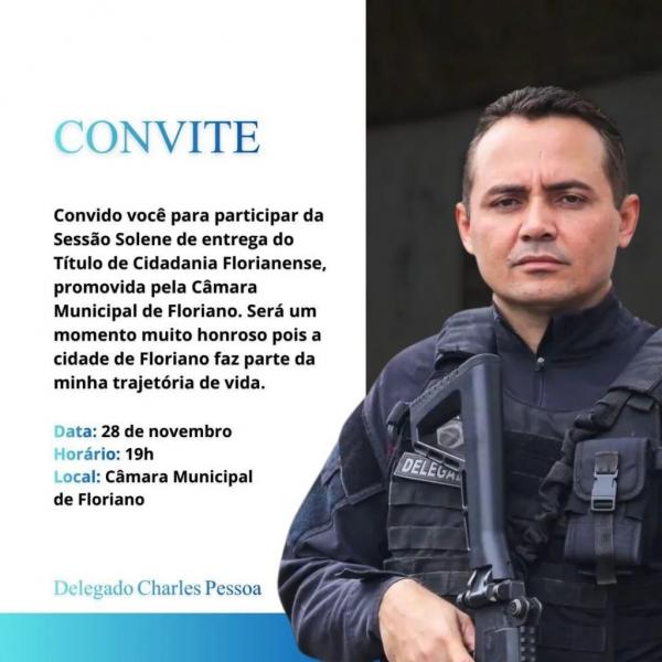 Delegado Charles Pessoa receberá título de Cidadão Florianense na Câmara Municipal.(Imagem:Reprodução/Instagram)