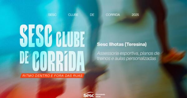Sesc Clube de Corrida abre pré-inscrição em Teresina.(Imagem:Divulgação)