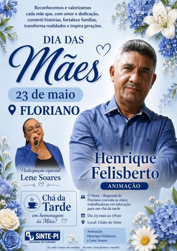SINTE Regional de Floriano realizar&aacute; ch&aacute; da tarde em homenagem &agrave;s m&atilde;es trabalhadoras em educa&ccedil;&atilde;o.(Imagem:Divulga&ccedil;&atilde;o)