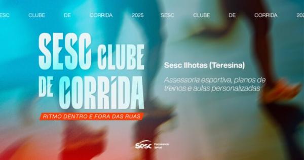 Sesc lança Clube de Corrida em Teresina com treinos personalizados e orientação profissional.(Imagem:Divulgação)