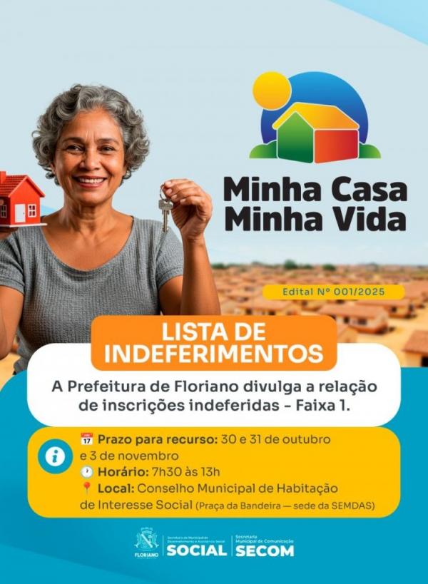 Prefeitura de Floriano divulga rela&ccedil;&atilde;o de inscri&ccedil;&otilde;es indeferidas do programa Minha Casa, Minha Vida.(Imagem:Secom)