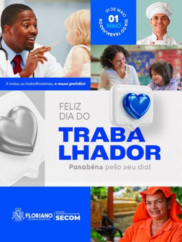 Prefeitura de Floriano celebra o Dia do Trabalhador e destaca import&acirc;ncia de profissionais no desenvolvimento da cidade.(Imagem:Reprodu&ccedil;&atilde;o/Instagram)