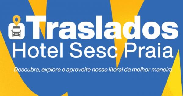 Hotel Sesc Praia oferece traslados para principais pontos tur&iacute;sticos da regi&atilde;o(Imagem:Divulga&ccedil;&atilde;o)