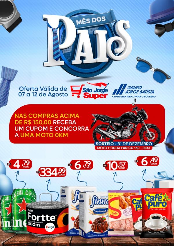  Mês dos Pais com super ofertas no São Jorge Super em Floriano.(Imagem:Divulgação)