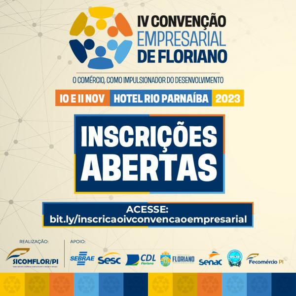 Abertas as inscrições para a IV Convenção Empresarial de Floriano.(Imagem:Divulgação)