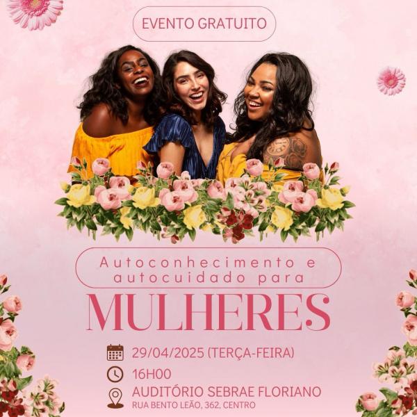 Evento gratuito sobre autoconhecimento e autocuidado para mulheres será realizado em Floriano.(Imagem:Divulgação)