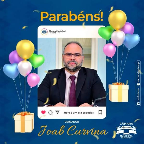 Câmara Municipal de Floriano parabeniza o vereador Joab Carvalho Curvina por seu aniversário.(Imagem:Reprodução/Instagram)