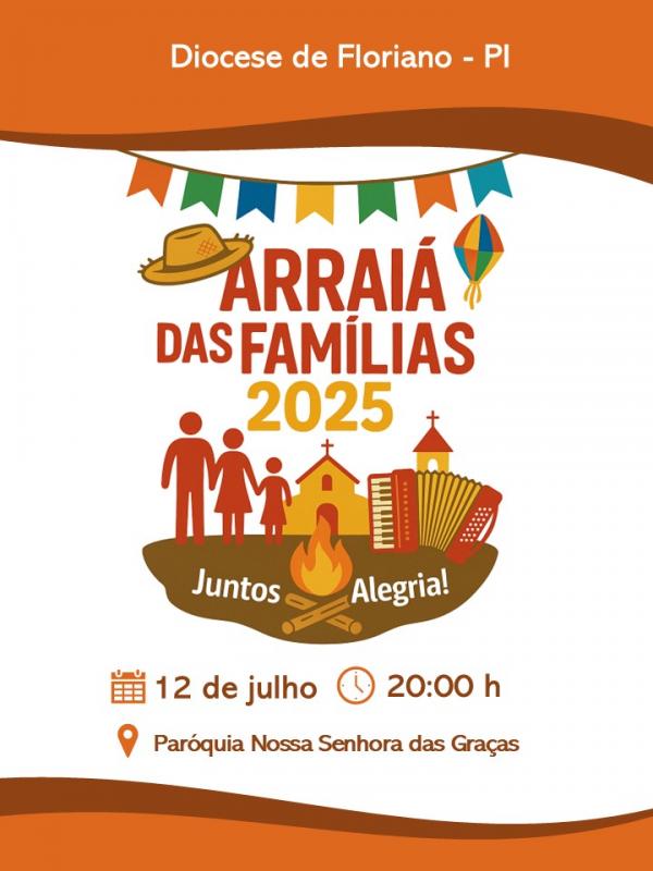 Arraiá das Famílias 2025 promete noite de fé, tradição e muita alegria em Floriano(Imagem:Reprodução/ redes sociais)