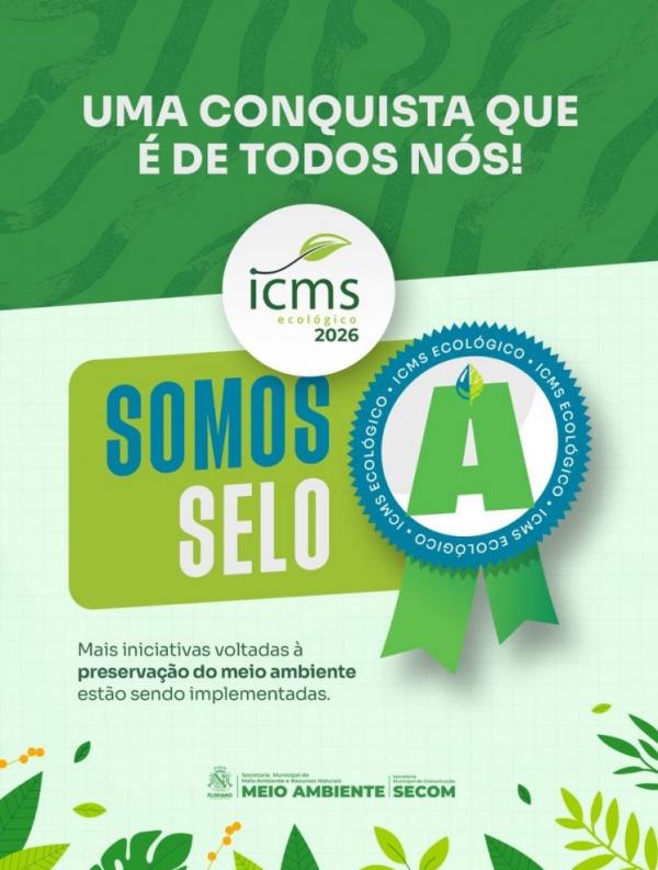 Floriano alcan&ccedil;a classifica&ccedil;&atilde;o m&aacute;xima e conquista Selo A no ICMS Ecol&oacute;gico.(Imagem:Secom)
