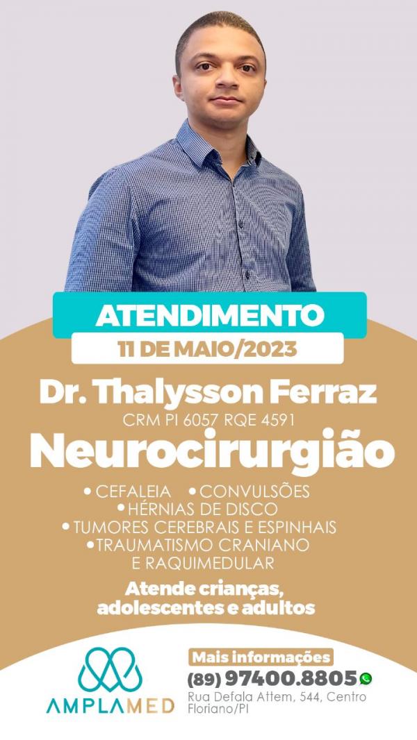 Atendimento de neurocirurgia em Floriano: Dr. Thalysson Ferraz atenderá na Amplamend no dia 11/05.(Imagem:Divulgação)