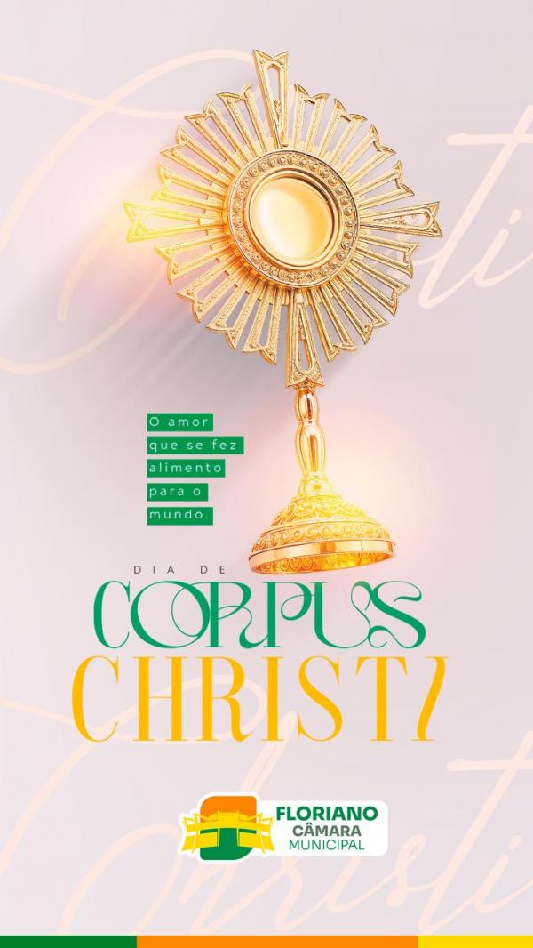 C&acirc;mara Municipal de Floriano destaca significado de Corpus Christi em mensagem de f&eacute; e reflex&atilde;o.(Imagem:Divulga&ccedil;&atilde;o)