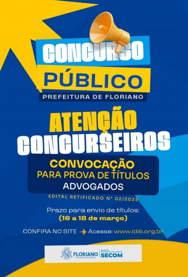 Concurso da Prefeitura de Floriano: banca convoca advogados classificados para prova de t&iacute;tulos(Imagem:Secom)