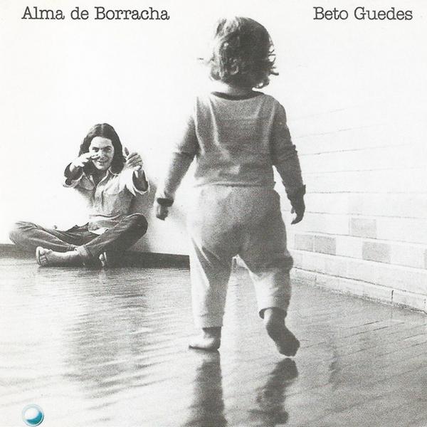 Discos para descobrir em casa- Alma de borracha, Beto Guedes, 1986(Imagem:Reprodução)