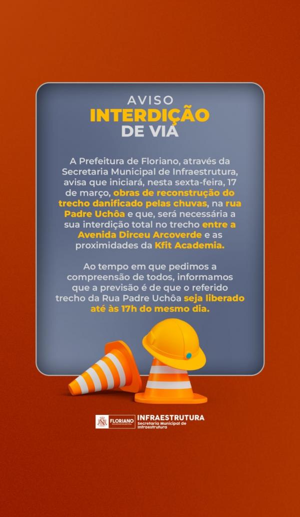 Prefeitura de Floriano interdita trecho da Rua Padre Uchôa para realizar obra de reconstrução.(Imagem:Secom)