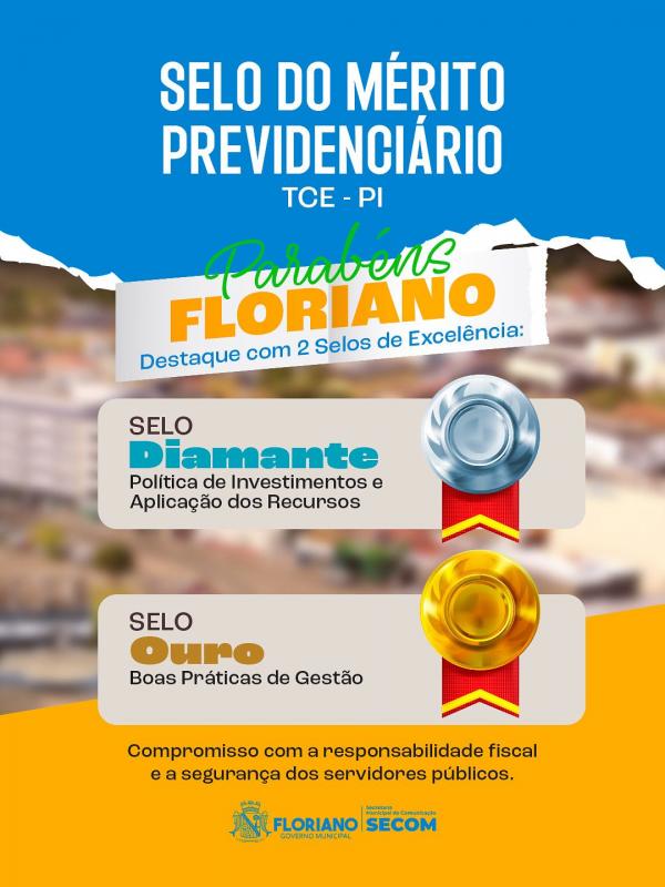 Floriano recebe dois Selos de Excelência do Mérito Previdenciário concedidos pelo TCE-PI(Imagem:Secom)