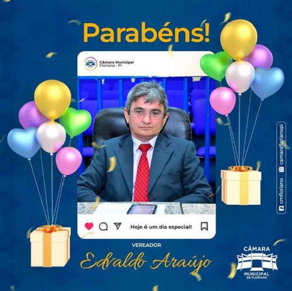 Câmara Municipal de Floriano parabeniza o vereador Edvaldo Araújo pelo seu aniversário.(Imagem:Reprodução/Instagram)
