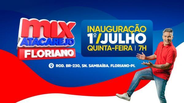 Mix Atacarejo de Floriano inaugura nesta quinta-feira (1º).(Imagem:Divulgação)